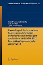 Proceedings of the International Conference on Information Systems Design and Intelligent Applications 2012 (India 2012) held in Visakhapatnam, India, January 2012