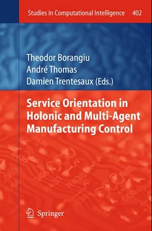 Service Orientation in Holonic and Multi-Agent Manufacturing Control