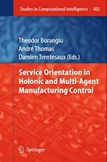 Service Orientation in Holonic and Multi-Agent Manufacturing Control