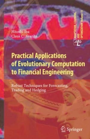 Practical Applications of Evolutionary Computation to Financial Engineering