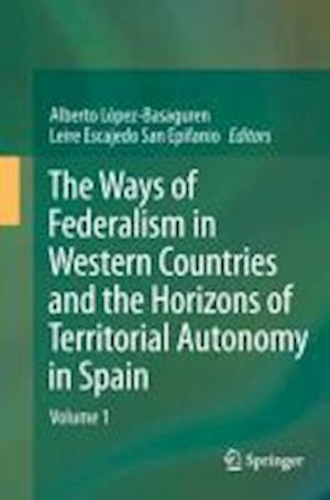 The Ways of Federalism in Western Countries and the Horizons of Territorial Autonomy in Spain