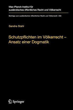 Schutzpflichten im Völkerrecht – Ansatz einer Dogmatik