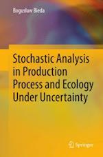 Stochastic Analysis in Production Process and Ecology Under Uncertainty