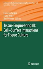 Tissue Engineering III: Cell - Surface Interactions for Tissue Culture