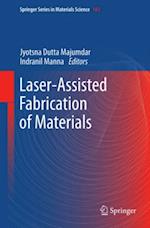 Laser-Assisted Fabrication of Materials