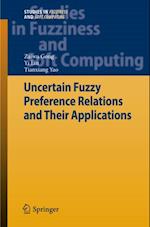Uncertain Fuzzy Preference Relations and Their Applications