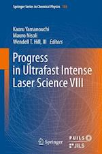 Progress in Ultrafast Intense Laser Science VIII