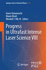 Progress in Ultrafast Intense Laser Science VIII