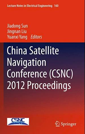 China Satellite Navigation Conference (CSNC) 2012 Proceedings