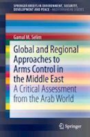 Global and Regional Approaches to Arms Control in the Middle East
