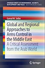 Global and Regional Approaches to Arms Control in the Middle East
