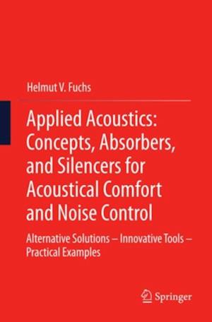 Applied Acoustics: Concepts, Absorbers, and Silencers for Acoustical Comfort and Noise Control