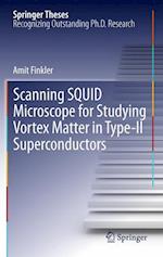Scanning SQUID Microscope for Studying Vortex Matter in Type-II Superconductors