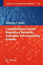 Computational Genetic Regulatory Networks: Evolvable, Self-organizing Systems