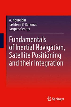 Fundamentals of Inertial Navigation, Satellite-based Positioning and their Integration