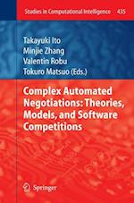 Complex Automated Negotiations: Theories, Models, and Software Competitions