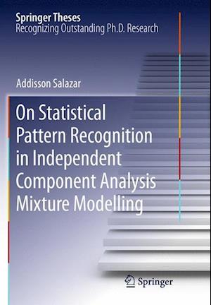 On Statistical Pattern Recognition in Independent Component Analysis Mixture Modelling