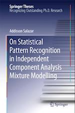 On Statistical Pattern Recognition in Independent Component Analysis Mixture Modelling