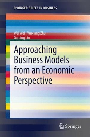 Approaching Business Models from an Economic Perspective