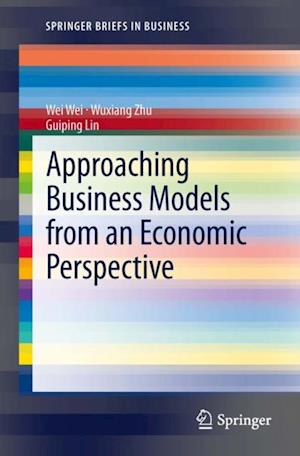 Approaching Business Models from an Economic Perspective