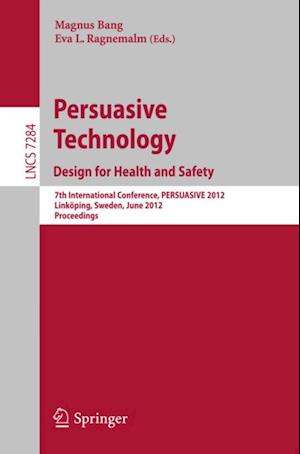 Persuasive Technology: Design for Health and Safety