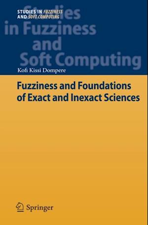 Fuzziness and Foundations of Exact and Inexact Sciences