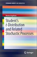 Student's t-Distribution and Related Stochastic Processes