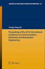 Proceedings of the 2012 International Conference on Communication, Electronics and Automation Engineering