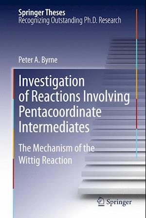 Investigation of Reactions Involving Pentacoordinate Intermediates