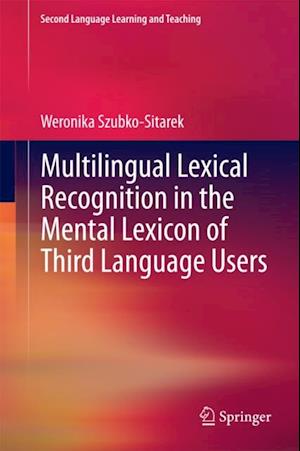 Multilingual Lexical Recognition in the Mental Lexicon of Third Language Users