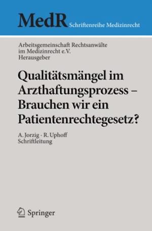 Qualitätsmängel im Arzthaftungsprozess - Brauchen wir ein Patientenrechtegesetz?