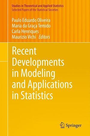 Recent Developments in Modeling and Applications in Statistics