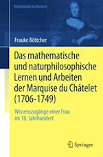 Das mathematische und naturphilosophische Lernen und Arbeiten der Marquise du Châtelet (1706-1749)