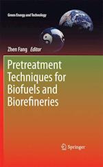 Pretreatment Techniques for Biofuels and Biorefineries