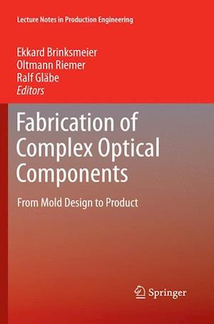 Fabrication of Complex Optical Components