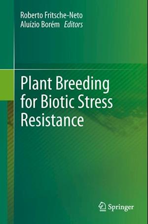 Plant Breeding for Biotic Stress Resistance