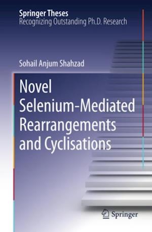 Novel Selenium-Mediated Rearrangements and Cyclisations