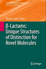 -Lactams: Unique Structures of Distinction for Novel Molecules