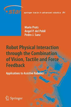 Robot Physical Interaction through the combination of Vision, Tactile and Force Feedback