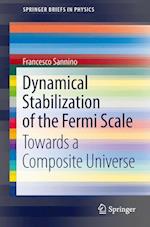 Dynamical Stabilization of the Fermi Scale