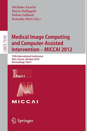 Medical Image Computing and Computer-Assisted Intervention -- MICCAI 2012