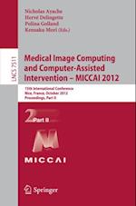 Medical Image Computing and Computer-Assisted Intervention -- MICCAI 2012