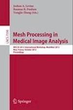 Mesh Processing in Medical Image Analysis 2012