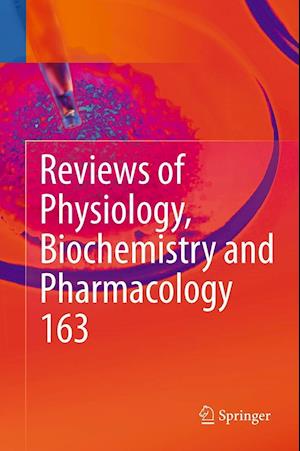 Reviews of Physiology, Biochemistry and Pharmacology, Vol. 163