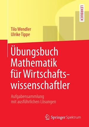 Übungsbuch Mathematik für Wirtschaftswissenschaftler