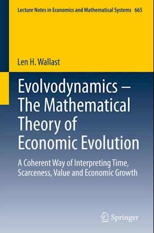 Evolvodynamics - The Mathematical Theory of Economic Evolution