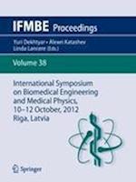 International Symposium on Biomedical Engineering and Medical Physics, 10-12 October, 2012, Riga, Latvia