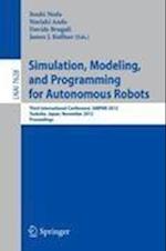 Simulation, Modeling, and Programming for Autonomous Robots