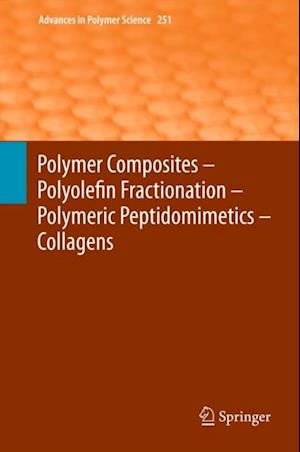Polymer Composites - Polyolefin Fractionation - Polymeric Peptidomimetics - Collagens