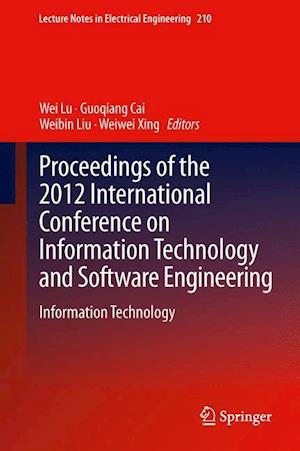 Proceedings of the 2012 International Conference on Information Technology and Software Engineering